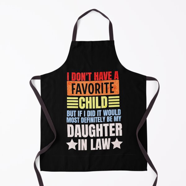Item preview, I Don't Have a Favorite Child But If I Did It Daughter In Law designed and sold by BeansHotTees.