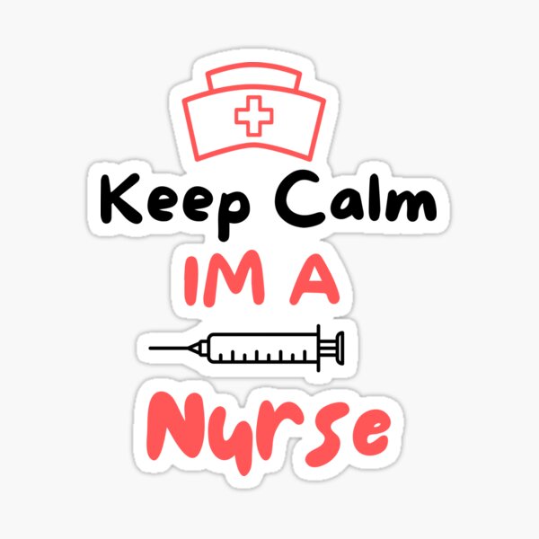 Artikel-Vorschau von Bleib ruhig, ich bin eine Krankenschwester - Krankenschwesterwochen-Meme, designt und verkauft von ChromaHeaven.