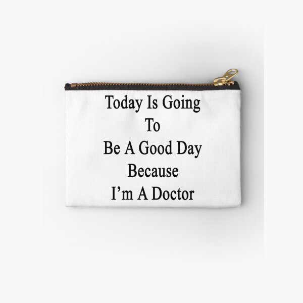 Item preview, Today Is Going To Be A Good Day Because I'm A Doctor  designed and sold by supernova23.