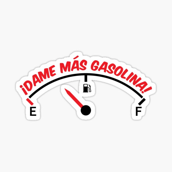 ¡Dame más gasolina! Pegatina