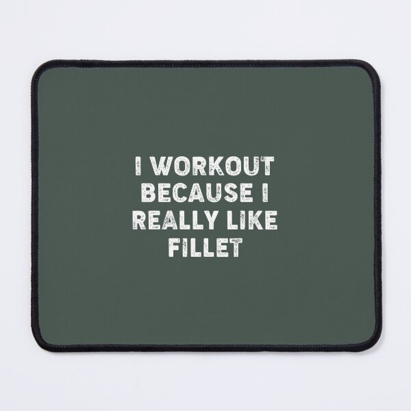 Item preview, 'I Workout Because I Really Like Fillet' Gym Fitness Pun 	 designed and sold by harviajhinu2.