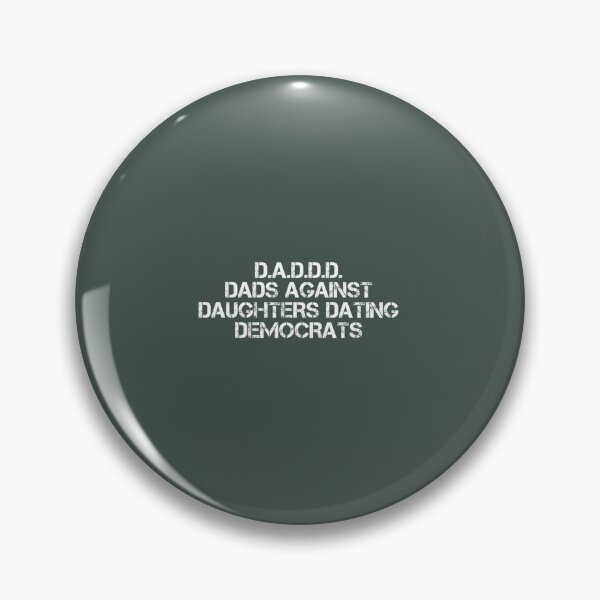 Item preview, DAD AGAINST DAUGHTERS DATING DEMOCRATS Funny 	 Idea 		 designed and sold by harviajhinu2.