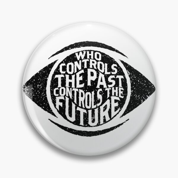 Item preview, 1984 Big Brother George Orwell Quote - Who Controls The Past Controls The Future designed and sold by the50ftsnail.
