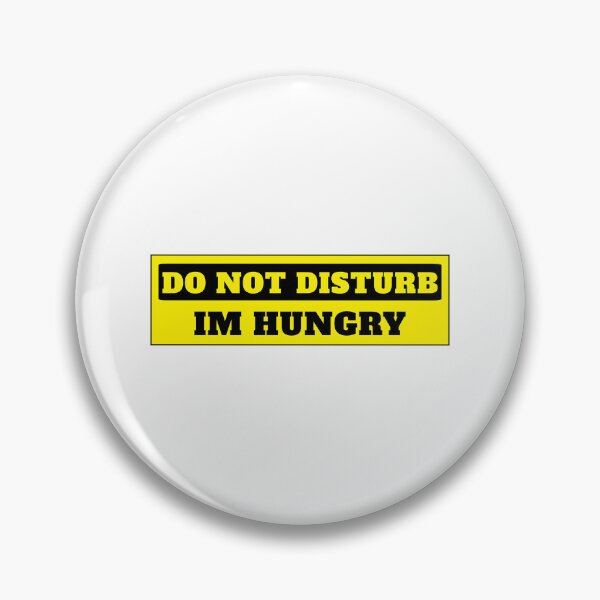 Item preview, Copy of Do Not Disturb, Im Hungry designed and sold by Permana96.
