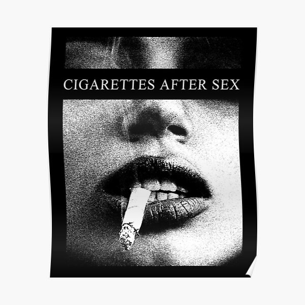 Cigaretes After Sex Poster For Sale By Nakiawaelchi Redbubble 6927