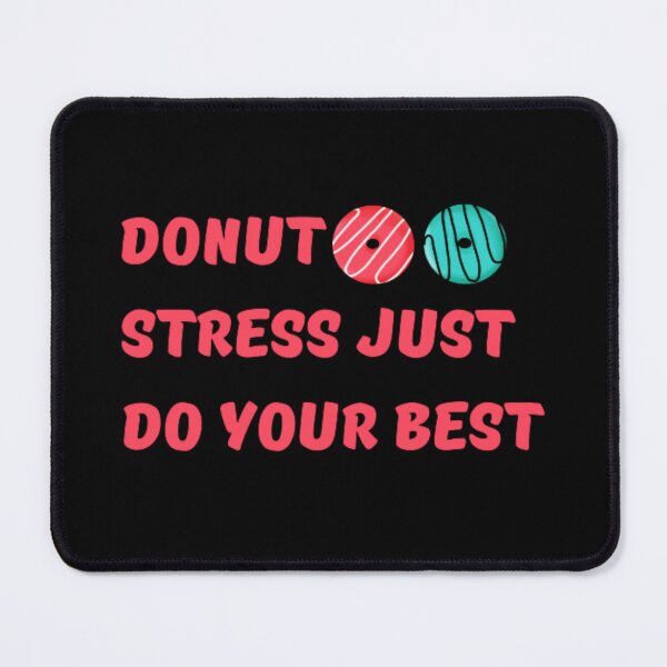Item preview, Donut stress just do your best designed and sold by TeePassion.