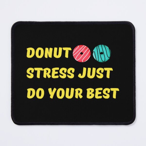 Item preview, Donut stress just do your best  designed and sold by TeePassion.