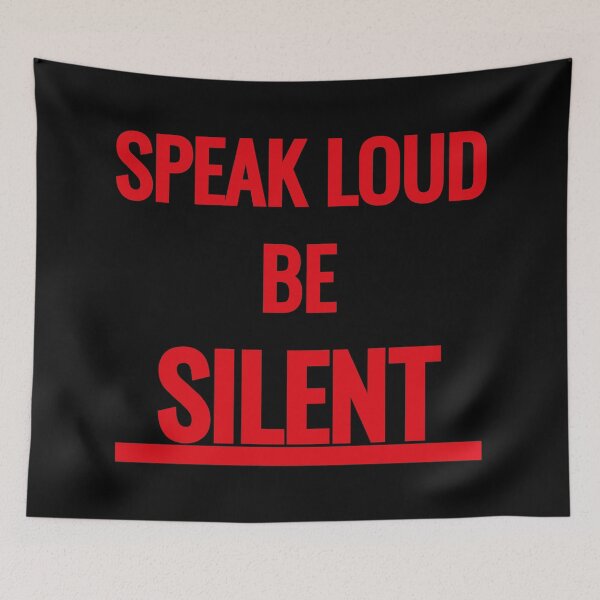 Item preview, SPEAK LOUD BE SILENT  STRONG POSITIVE WISE MOTIVATIONAL QUOTE designed and sold by al21ex.