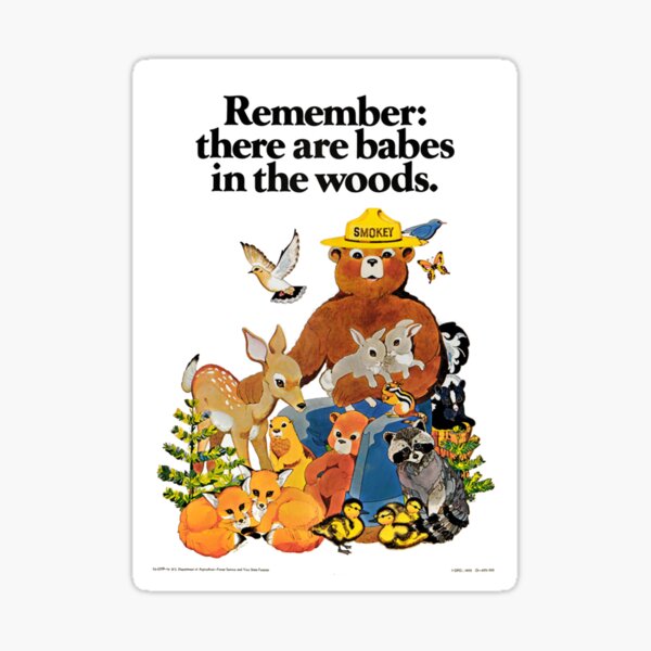 Remember there are babes in the woods. Sticker