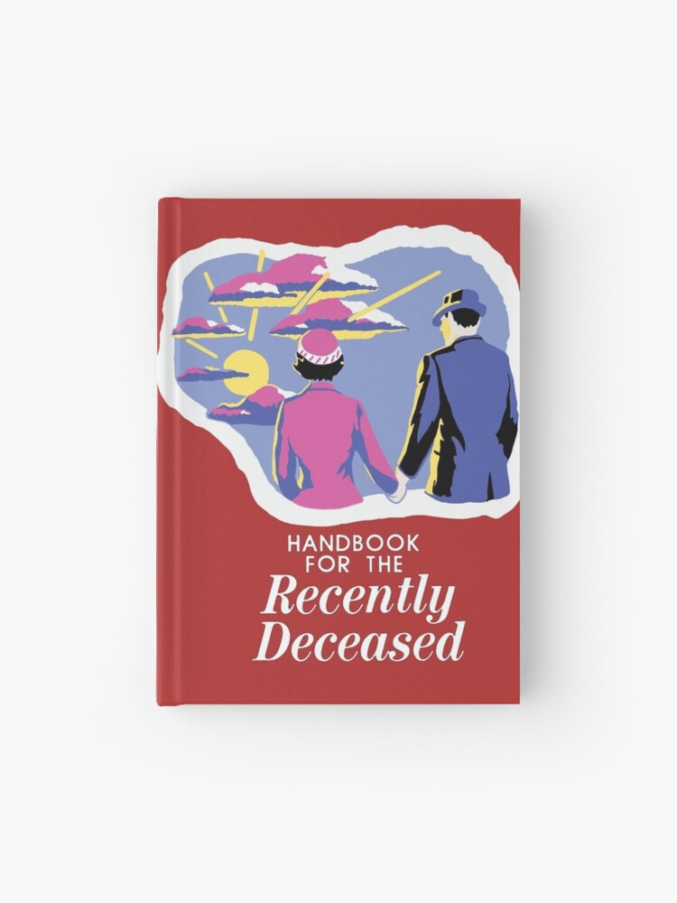 handbook-for-the-recently-deceased-journal-for-sale-by-whicheverclown-redbubble for Handbook For The Recently Deceased Free Printable Handbook for the recently deceased