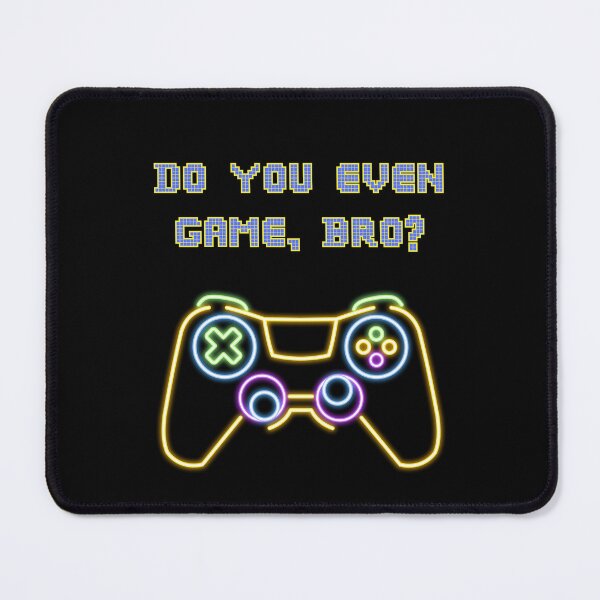 Item preview, Gamer Design "Do You Even Game, Bro?  designed and sold by Hello-Parsnip.