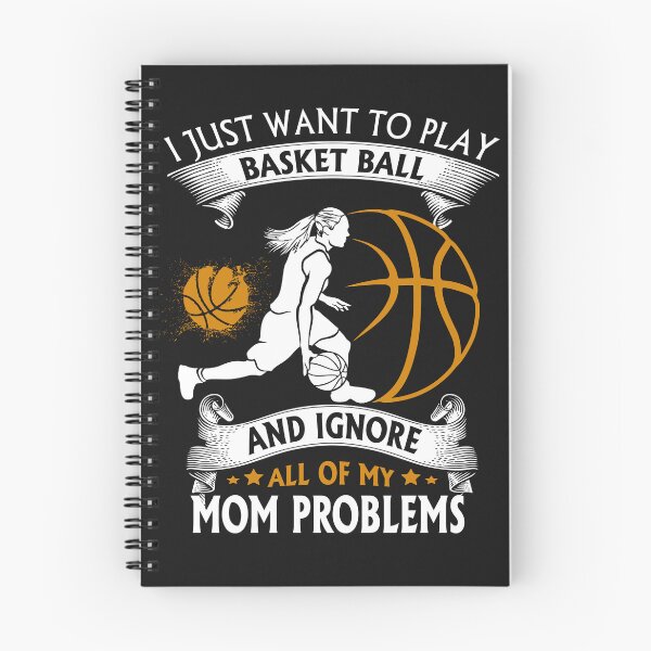 Item preview, I Just Want To Play Basket Ball And Ignore All Of My MoM Problems Unique designed and sold by Cardio Boutique.