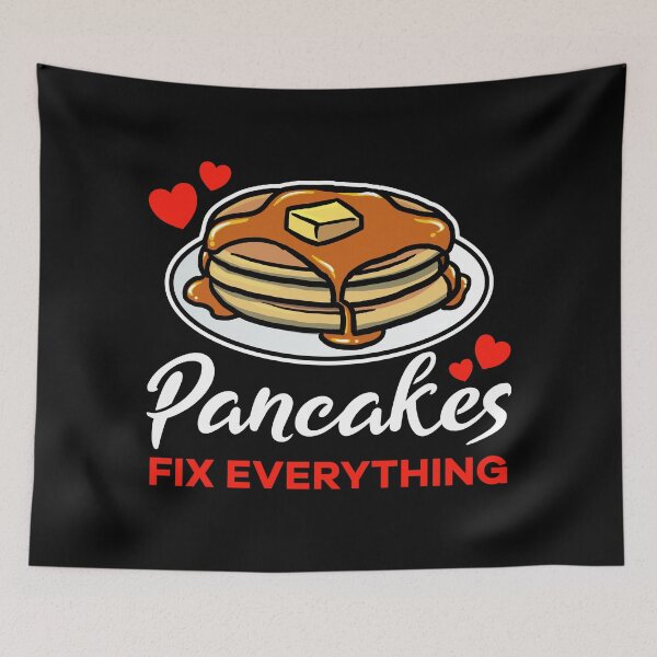 Item preview, Pancakes fix everything saying designed and sold by jonmlam.