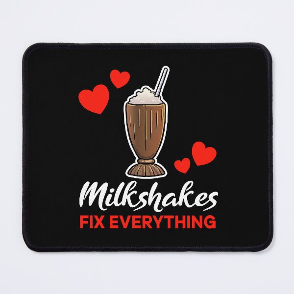 Item preview, Chocolate Milkshakes fix everything saying designed and sold by jonmlam.