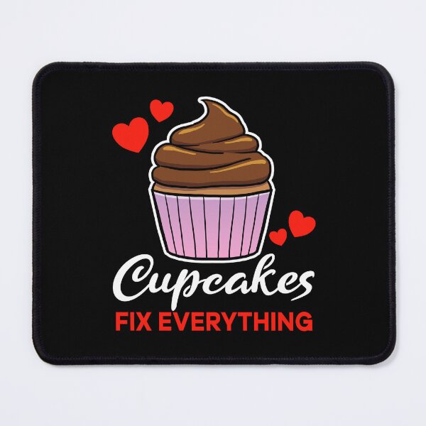Item preview, Cupcakes fix everything saying designed and sold by jonmlam.