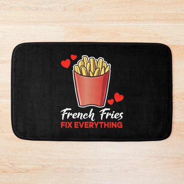 Item preview, French Fries fix everything saying designed and sold by jonmlam.