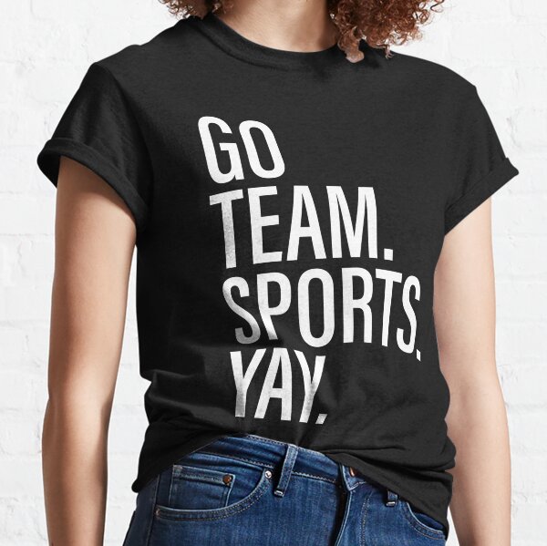 ISSIN Yay Go Sports! Funny Sports T-Shirt : : Clothing, Shoes &  Accessories