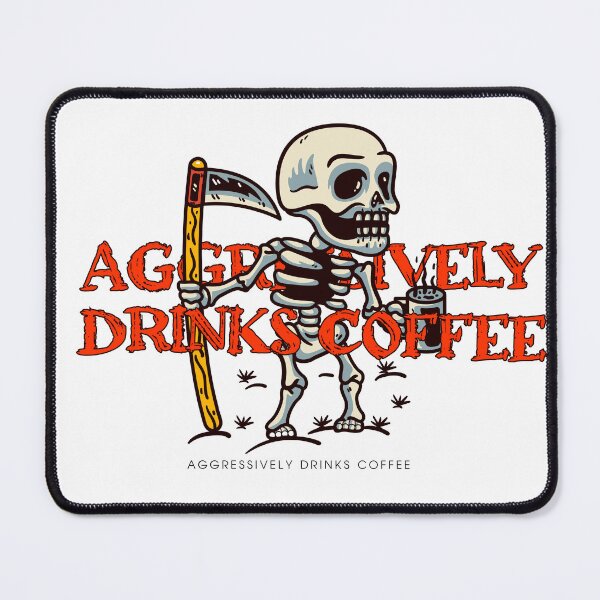 Item preview, aggressively drinks coffee design designed and sold by YZGraphics.