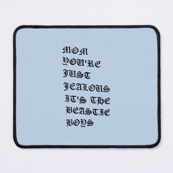 Item preview, Mom-you're-just-jealous-Fight-for-your-right-lyrics designed and sold by PadenWagers.