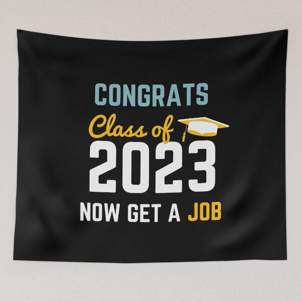 Item preview, Congrats Class of 2023 Now Get A Job designed and sold by AlpacaSmokes.