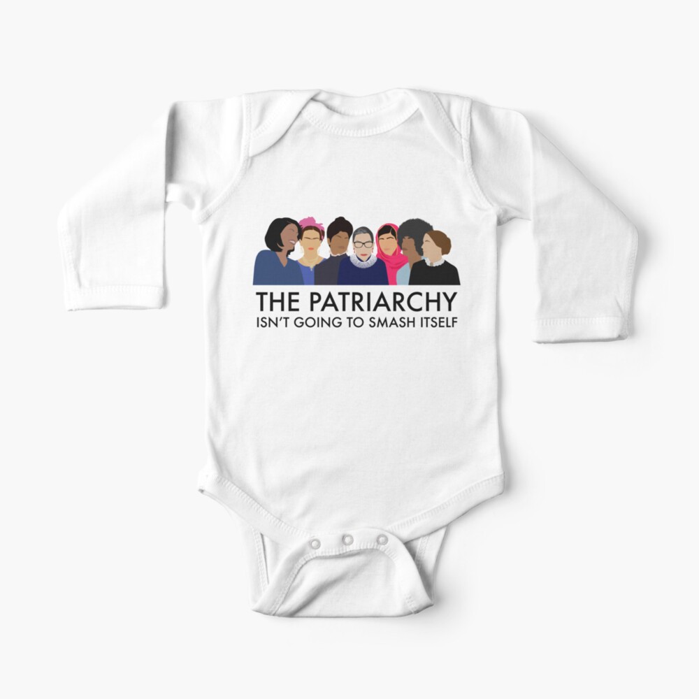 The Patriarchy Isn't Going to Smash Itself Baby One-Piece
