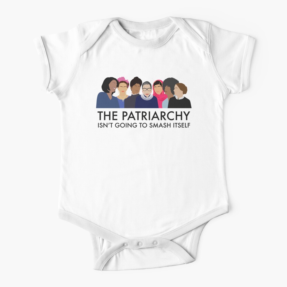The Patriarchy Isn't Going to Smash Itself Baby One-Piece