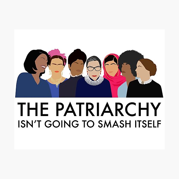 The Patriarchy Isn't Going to Smash Itself Photographic Print