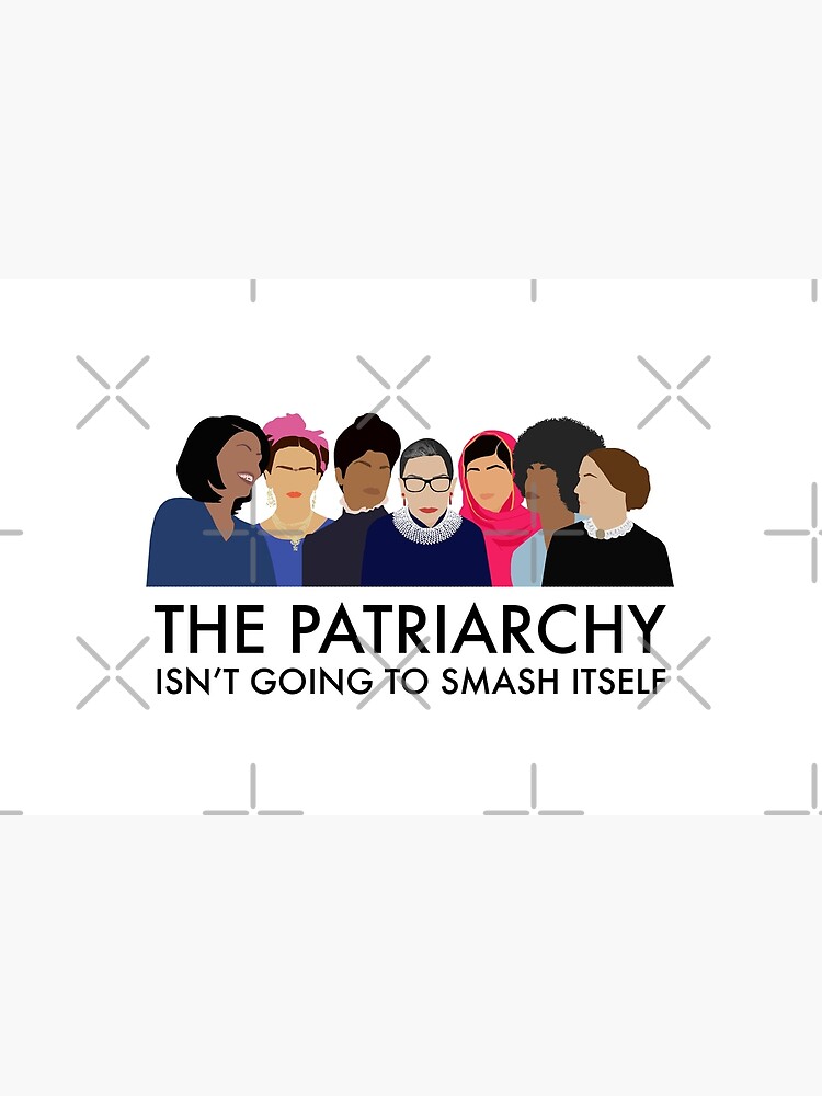 The Patriarchy Isn't Going to Smash Itself by thefilmartist