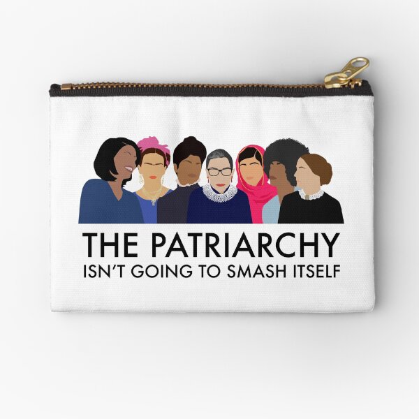 The Patriarchy Isn't Going to Smash Itself Zipper Pouch