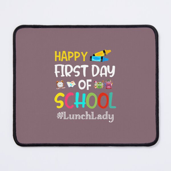 Item preview, First Day Of School Team Lunch Lady, First day of School 	 designed and sold by kemolltrocae.