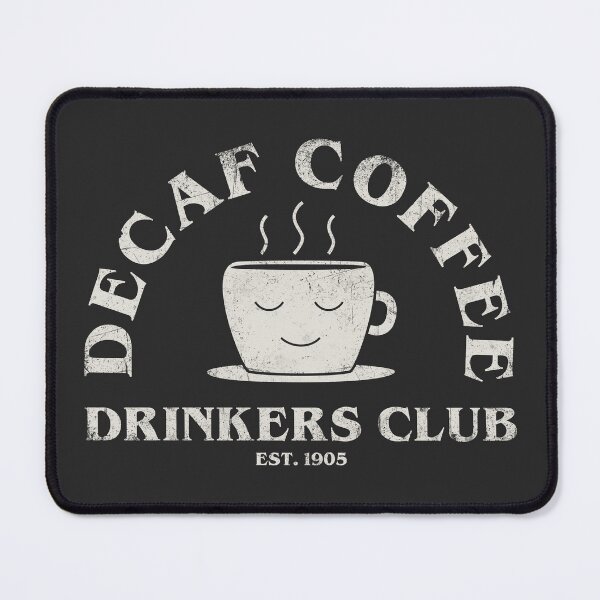Item preview, Decaf Coffee Drinkers Club designed and sold by Anti-Style.