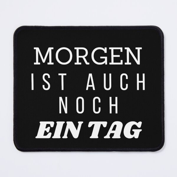 Artikel-Vorschau von Morgen ist auch noch ein Tag, designt und verkauft von Bonyx.