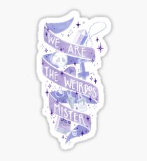 We Are The Weirdos Sticker