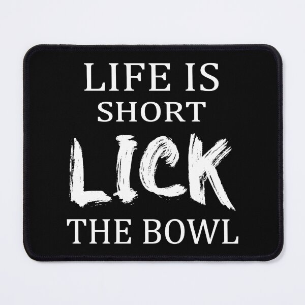 Item preview, LIFE is short LICK the bowl – Funny Cooking – kitchen humor – Bakers gift I love cookies - EAT CAKE - Chef designed and sold by originalsusie.