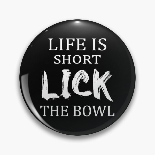 Item preview, LIFE is short LICK the bowl – Funny Cooking – kitchen humor – Bakers gift I love cookies - EAT CAKE - Chef designed and sold by originalsusie.