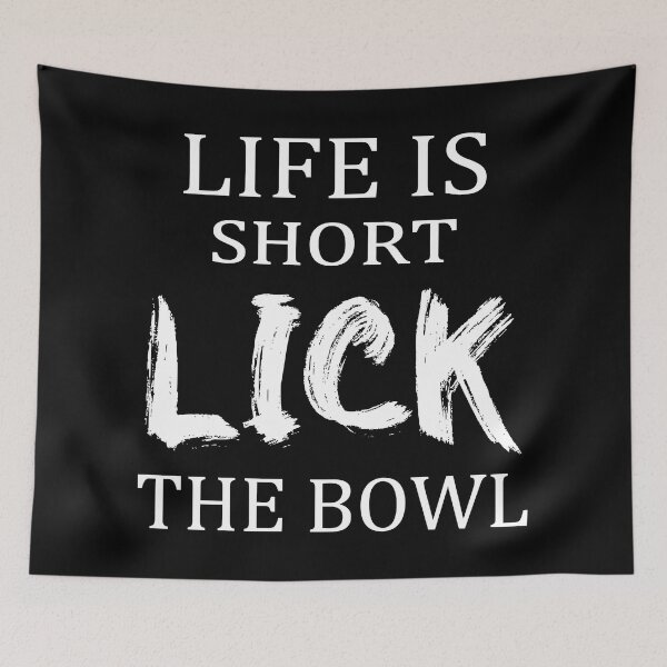 Item preview, LIFE is short LICK the bowl – Funny Cooking – kitchen humor – Bakers gift I love cookies - EAT CAKE - Chef designed and sold by originalsusie.