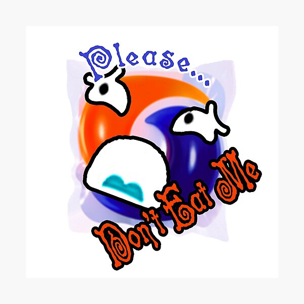 Tide Pod - Please Dont Eat Me Photographic Print