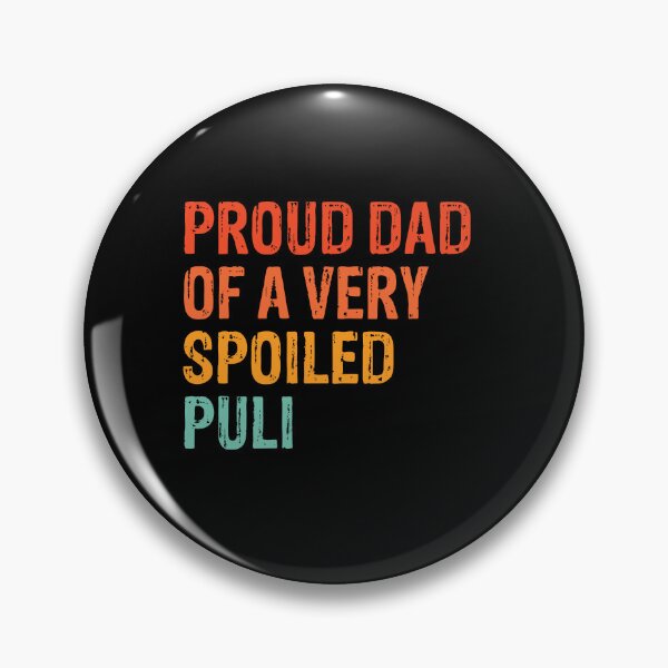 Item preview, Proud Dad of Very Spoiled Puli Gift  designed and sold by Guarddogdrive.