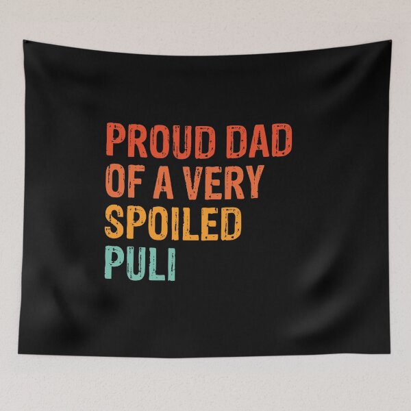 Item preview, Proud Dad of Very Spoiled Puli Gift  designed and sold by Guarddogdrive.