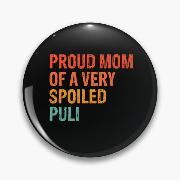 Item preview, Proud Mom of Very Spoiled Puli Gift  designed and sold by Guarddogdrive.