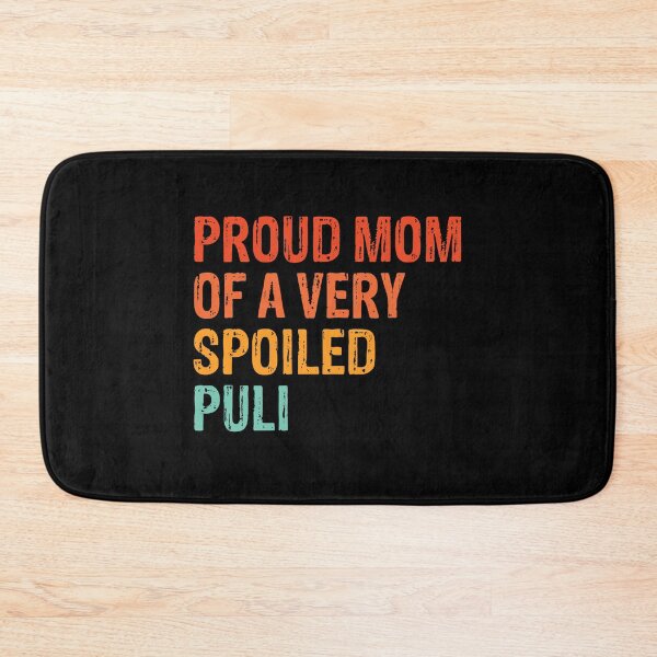 Item preview, Proud Mom of Very Spoiled Puli Gift  designed and sold by Guarddogdrive.