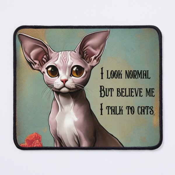 Item preview, I look normal But believe me I talk to cats. designed and sold by XZY-Wizard.