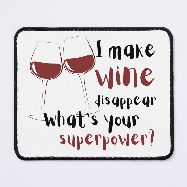 Item preview, I Make Wine Disappear Whats Your Superpower Design designed and sold by VandJStore.