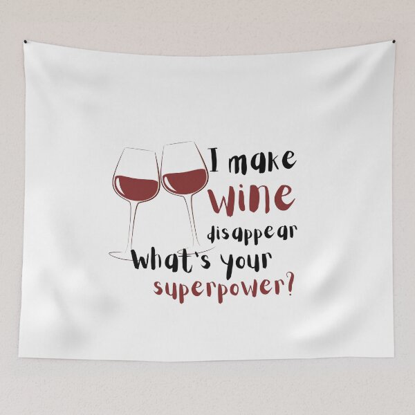 Item preview, I Make Wine Disappear Whats Your Superpower Design designed and sold by VandJStore.