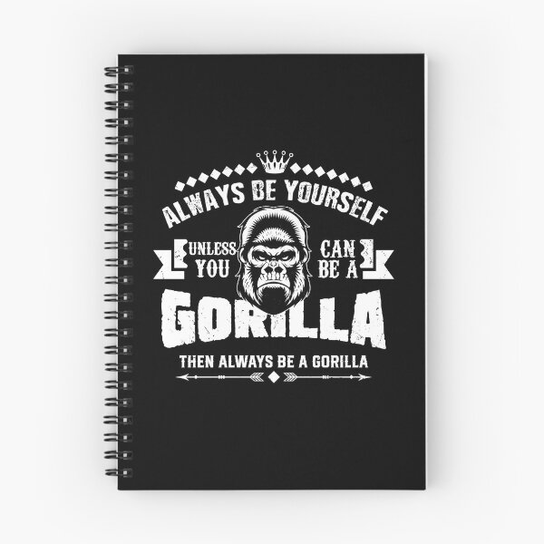 Item preview, Always Be Yourself Unless You Can Be A Gorilla Then Always Be A Gorilla designed and sold by stuch75.