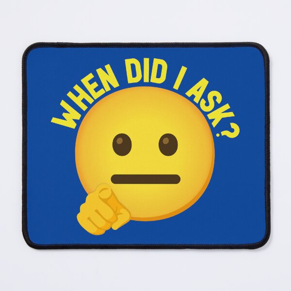 Item preview, WHEN DID I ASK Emoji designed and sold by plushism.