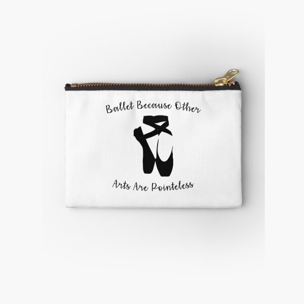 Item preview, Ballet Because Other Arts are Pointeless V5 designed and sold by TeeTimeGuys.