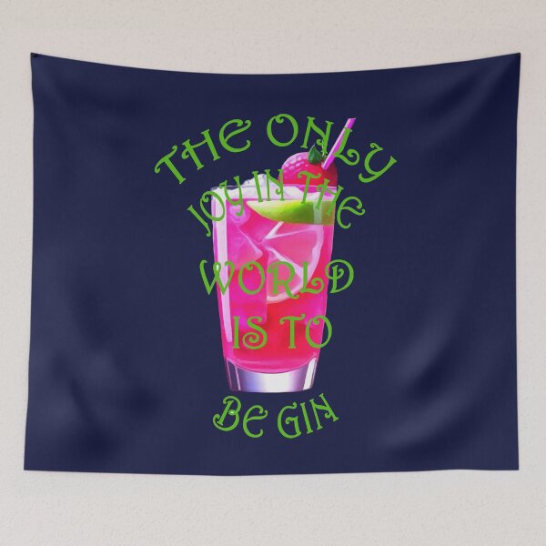 Item preview, The Only Joy In The World Id to Be Gin Pun Fun designed and sold by taiche.