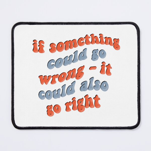 Item preview, It Could Also Go Right designed and sold by Libby :).