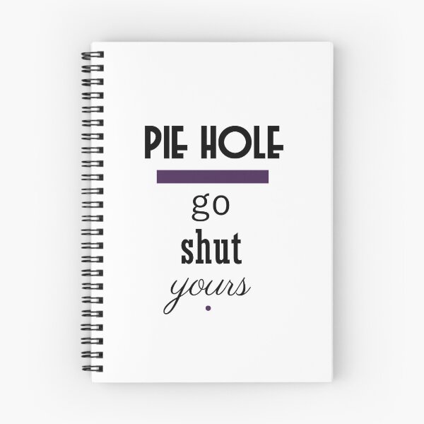 Item preview, Pie Hole - Go Shut Yours Polite Insults  designed and sold by Pbdazzler23.